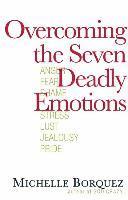 bokomslag Overcoming the Seven Deadly Emotions