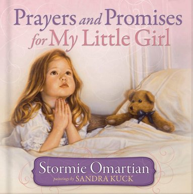 Stormie Omartian - Prayers and Promises for My Little Girl, Inbunden