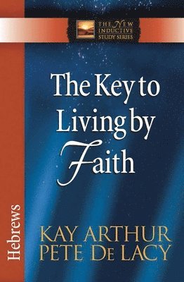 The Key to Living by Faith 1