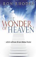 Ron Rhodes - The Wonder of Heaven: A Biblical Tour of Our Eternal Home, Häftad