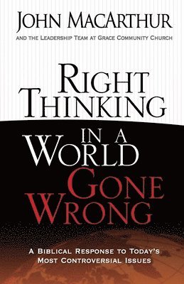 Right Thinking in a World Gone Wrong 1