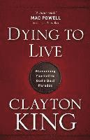 Dying to Live: Abandoning Yourself to God's Bold Paradox