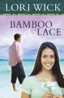 Lori Wick - Bamboo and Lace, Häftad