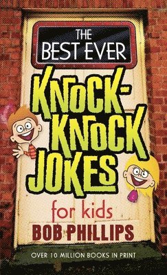 The Best Ever Knock-Knock Jokes for Kids 1