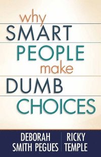 bokomslag Why Smart People Make Dumb Choices