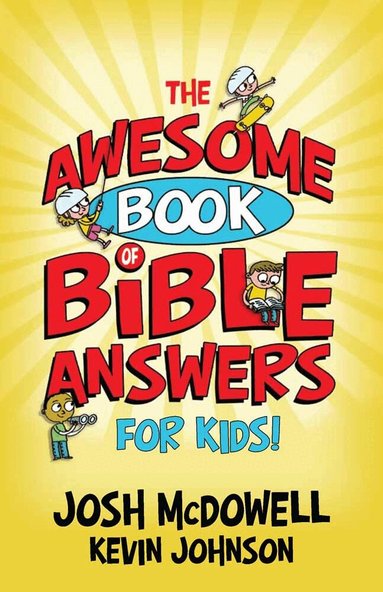 Josh McDowell, Kevin Johnson - Awesome Book of Bible Answers for Kids, Häftad