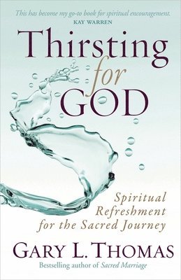 Gary L. Thomas - Thirsting for God, Häftad