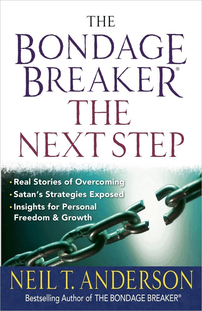 Neil T. Anderson - Bondage Breaker--the Next Step, Häftad