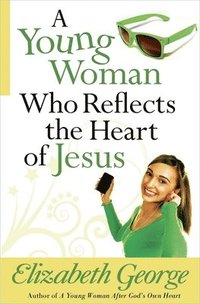 bokomslag Young Woman Who Reflects the Heart of Jesus