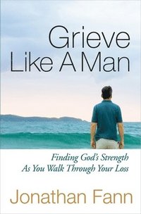 bokomslag Grieve Like A Man