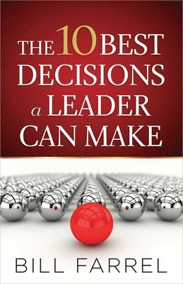 bokomslag The 10 Best Decisions a Leader Can Make