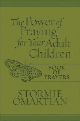 Stormie Omartian - Power of Praying for Your Adult Children Book of Prayers (Milano Softone), Inbunden