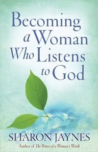 bokomslag Becoming a Woman Who Listens to God