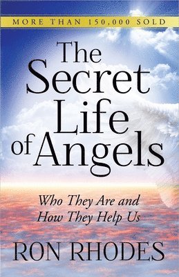 Ron Rhodes - Secret Life of Angels: Who They Are and How They Help Us, Häftad