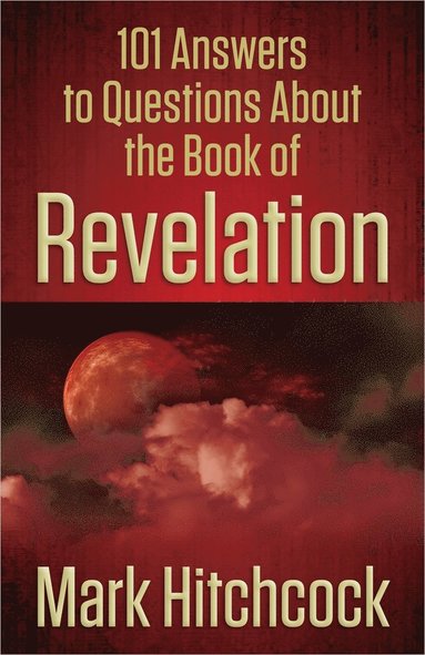 bokomslag 101 Answers to Questions About the Book of Revelation