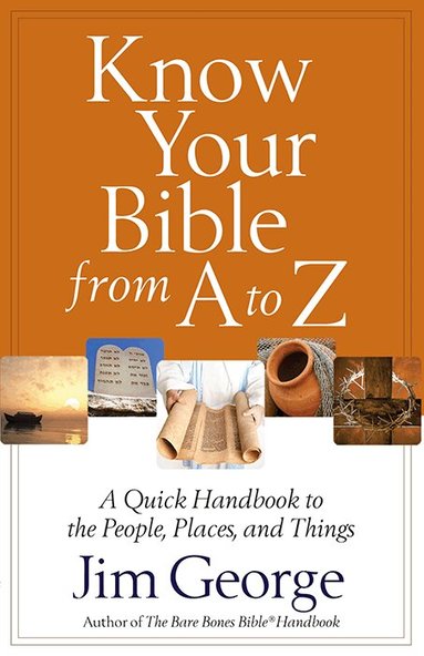 Jim George - Know Your Bible from A to Z, Häftad