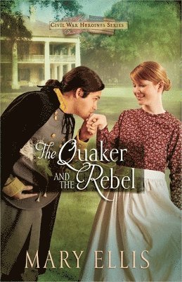Mary Ellis - Quaker and the Rebel: Volume 1, Häftad