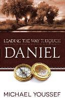 Michael Youssef - Leading the Way Through Daniel, Häftad