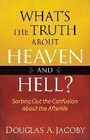 bokomslag What's the Truth About Heaven and Hell?