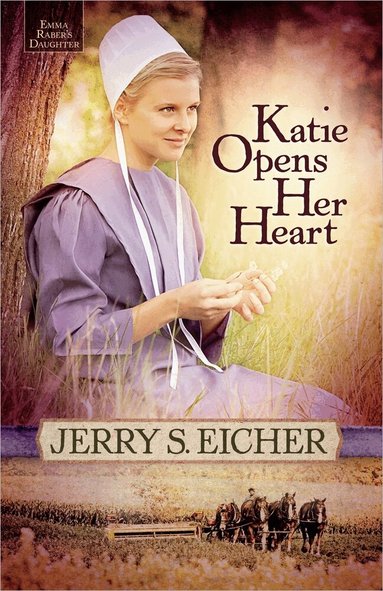 Jerry S. Eicher - Katie Opens Her Heart, Häftad