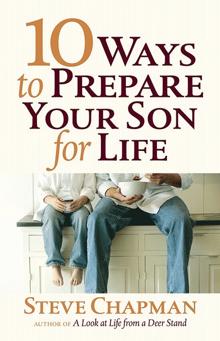 Steve Chapman - 10 Ways to Prepare Your Son for Life, Häftad