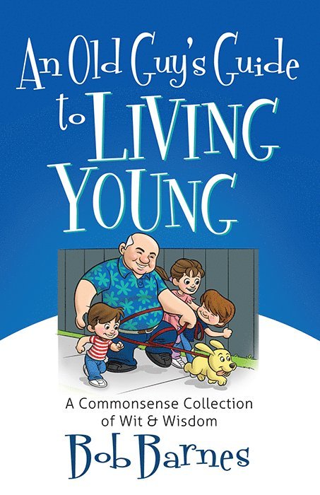 Bob Barnes - Old Guy's Guide to Living Young, Häftad