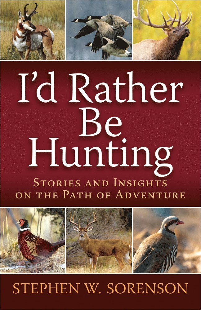 Stephen Sorenson - I'd Rather Be Hunting, Häftad