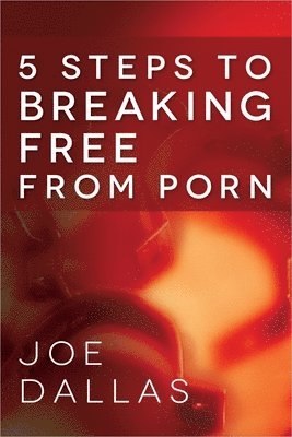 Five Steps to Breaking Free from Porn 1