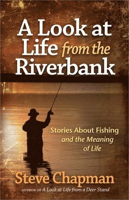 Steve Chapman - Look at Life from the Riverbank, Häftad