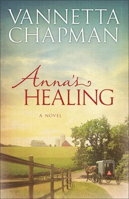 Vannetta Chapman - Anna's Healing, Häftad. Tillgänglighet: Lägg i varukorg
