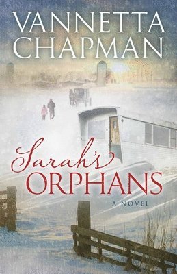 Vannetta Chapman - Sarah's Orphans: Volume 3, Häftad