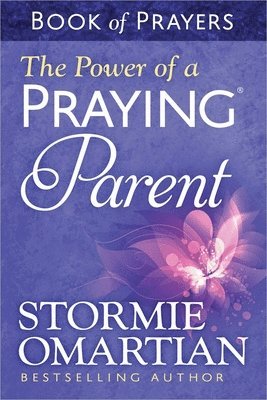 The Power of a Praying Parent Book of Prayers 1