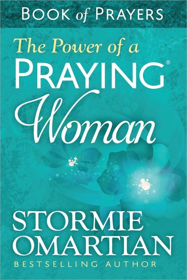 Stormie Omartian - Power of a Praying Woman Book of Prayers, Häftad