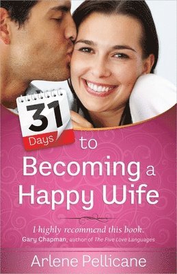 bokomslag 31 Days to Becoming a Happy Wife