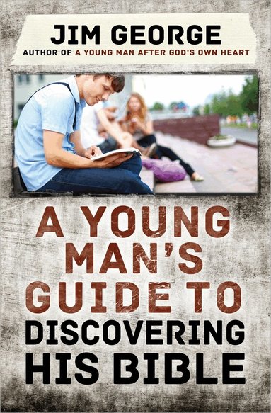 Jim George - Young Man's Guide to Discovering His Bible, Häftad
