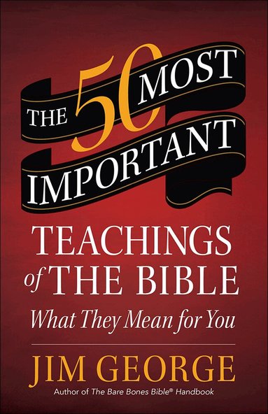 Jim George - 50 Most Important Teachings of the Bible, Häftad
