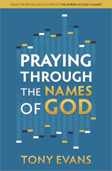 Tony Evans - Praying Through the Names of God, Häftad