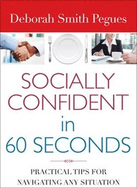 bokomslag Socially Confident in 60 Seconds: Practical Tips for Navigating Any Situation