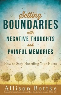 bokomslag Setting Boundaries with Negative Thoughts and Painful Memories