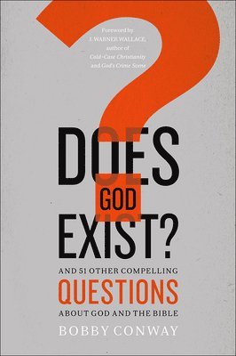 Bobby Conway - Does God Exist?: And 51 Other Compelling Questions about God and the Bible, Häftad