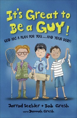 Bob Gresh, Jarrod Sechler, Dannah Gresh - It's Great to Be a Guy!, Häftad