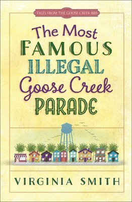 bokomslag Most Famous Illegal Goose Creek Parade