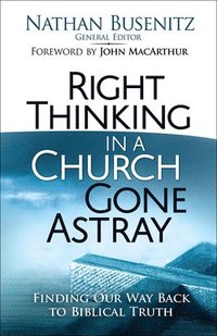 bokomslag Right Thinking in a Church Gone Astray