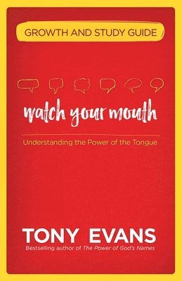 bokomslag Watch Your Mouth Growth and Study Guide