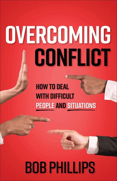 Bob Phillips - Overcoming Conflict, Häftad