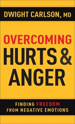 Overcoming Hurts and Anger 1