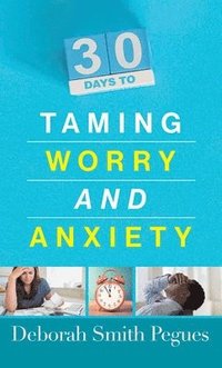 bokomslag 30 Days to Taming Worry and Anxiety