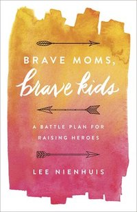 bokomslag Brave Moms, Brave Kids