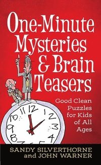 bokomslag One-Minute Mysteries and Brain Teasers: Good Clean Puzzles for Kids of All Ages