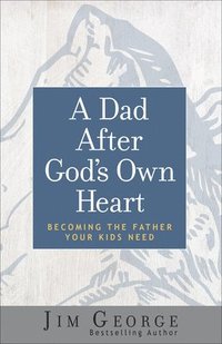 bokomslag A Dad After God's Own Heart